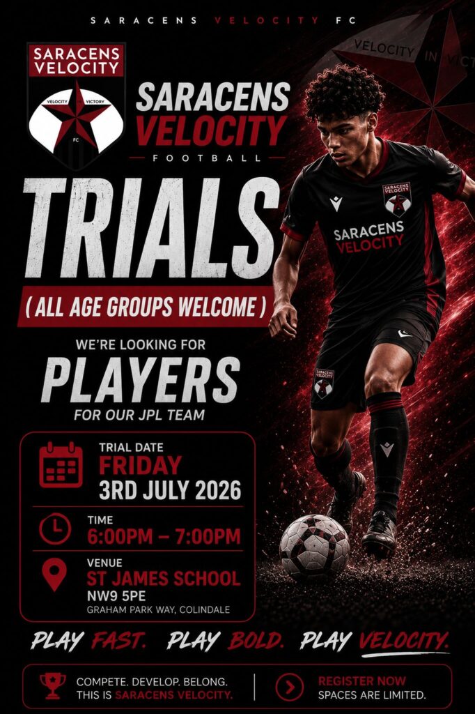 Saracens Velocity FC are holding open trials for our JPL team on Friday 3rd July 2026, 6–7pm at St James School, Colindale NW9. Limited spaces – serious players only.